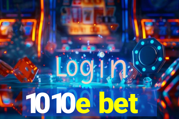 1010e bet