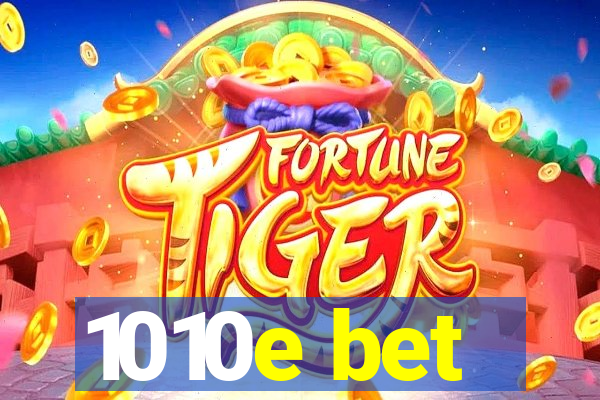 1010e bet