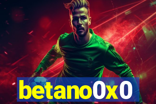 betano0x0