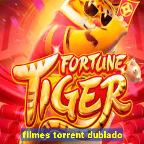 filmes torrent dublado