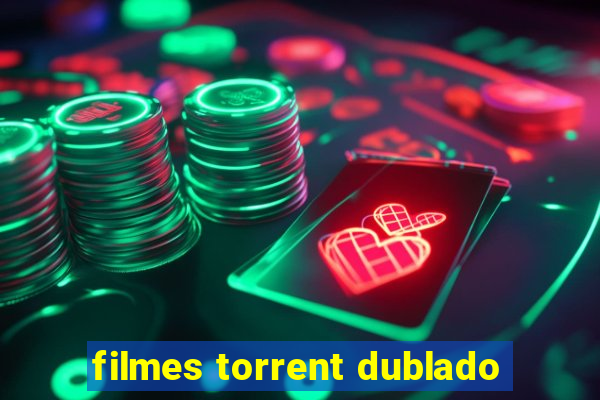 filmes torrent dublado