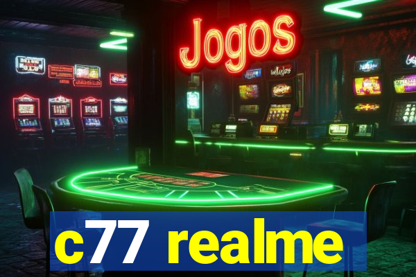 c77 realme