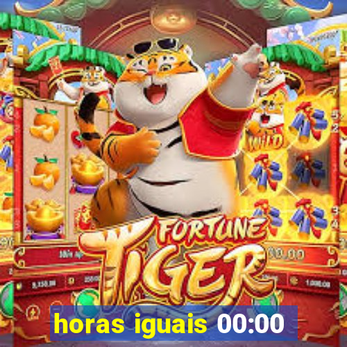 horas iguais 00:00