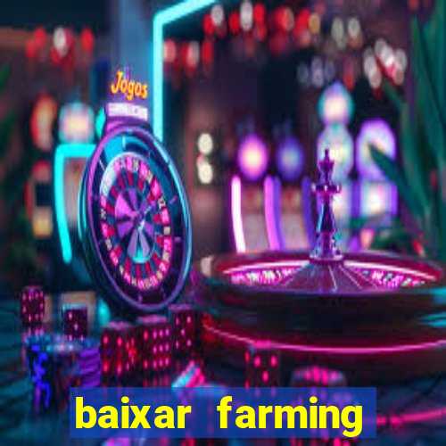 baixar farming simulator 18 dinheiro infinito