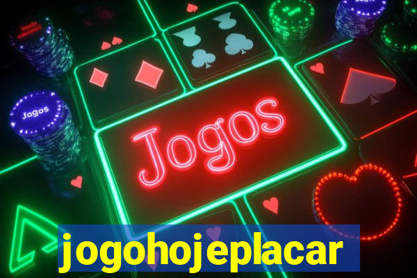 jogohojeplacar