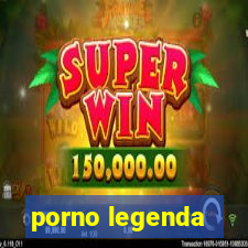 porno legenda