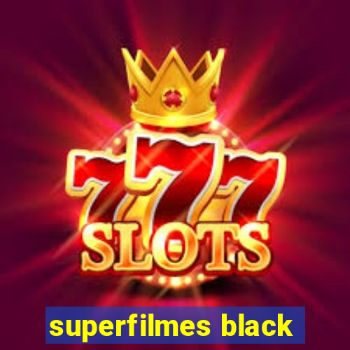 superfilmes black