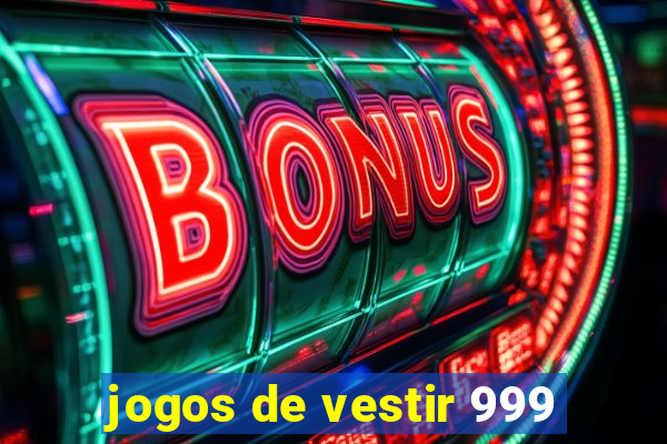 jogos de vestir 999