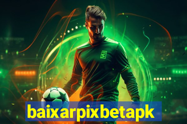 baixarpixbetapk