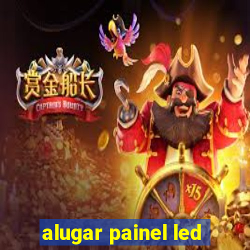 alugar painel led