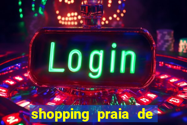 shopping praia de belas cinema