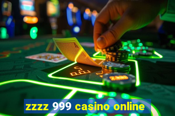 zzzz 999 casino online