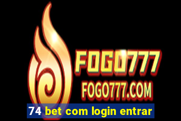 74 bet com login entrar