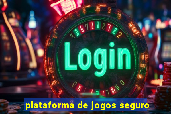 plataforma de jogos seguro