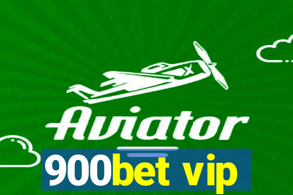 900bet vip