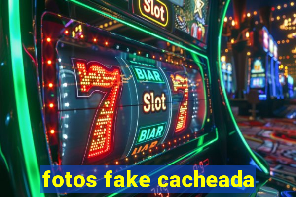 fotos fake cacheada