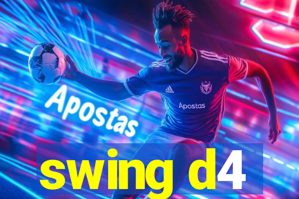 swing d4