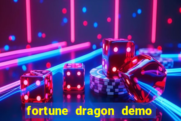 fortune dragon demo bet 500