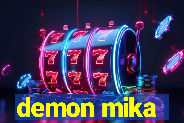 demon mika