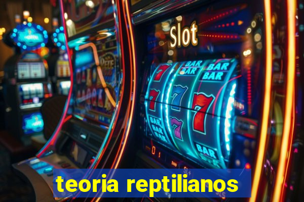 teoria reptilianos