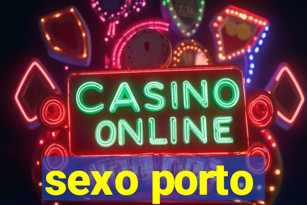 sexo porto