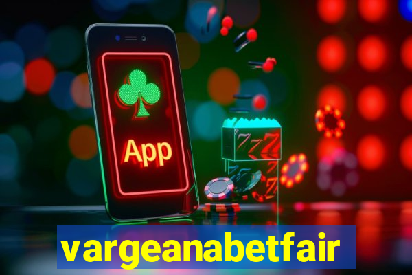 vargeanabetfair