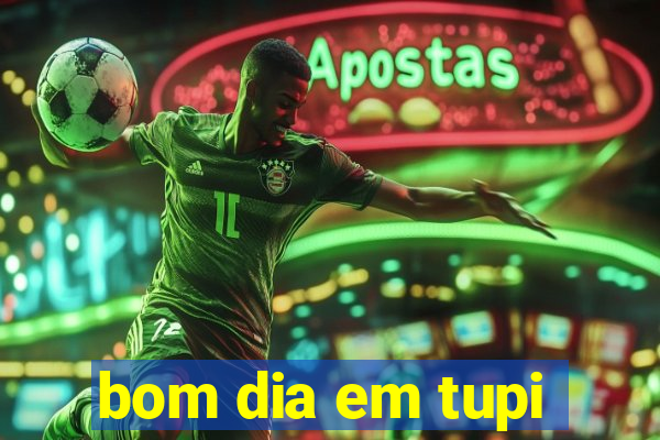 bom dia em tupi