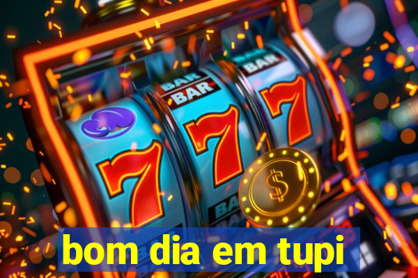 bom dia em tupi