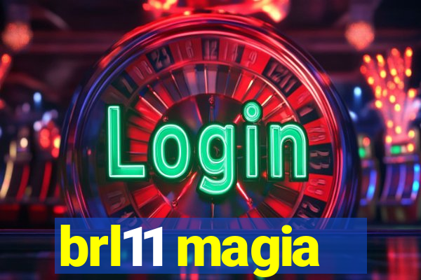 brl11 magia