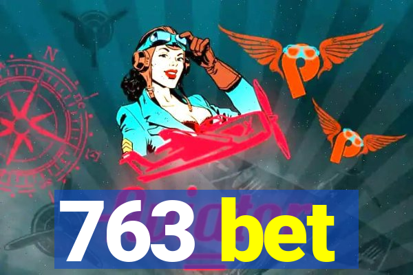 763 bet