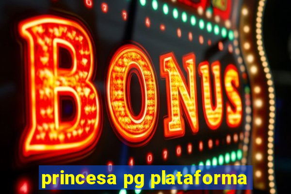 princesa pg plataforma