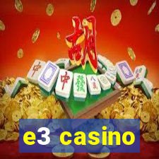 e3 casino