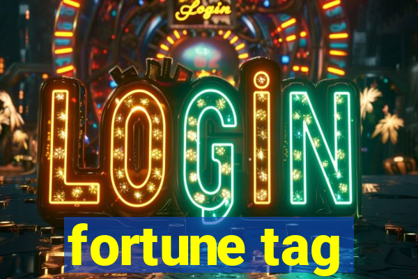 fortune tag