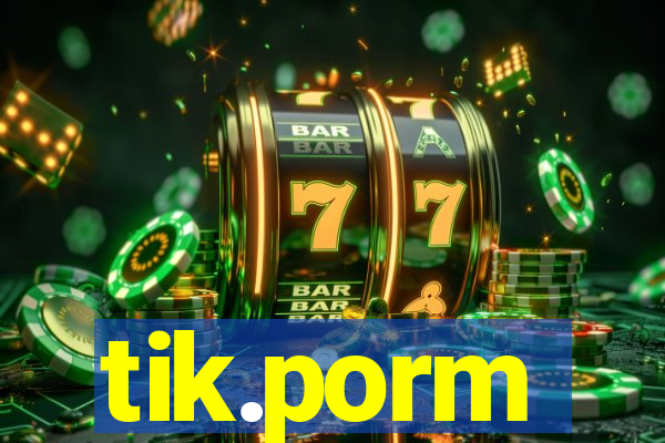 tik.porm