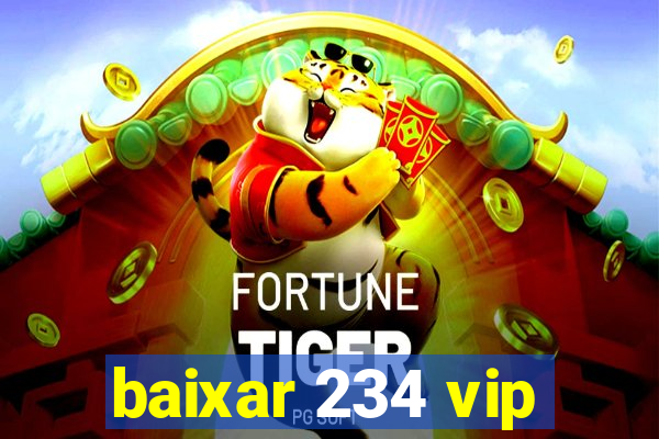 baixar 234 vip