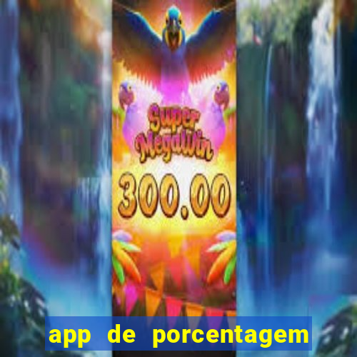 app de porcentagem de jogos slots