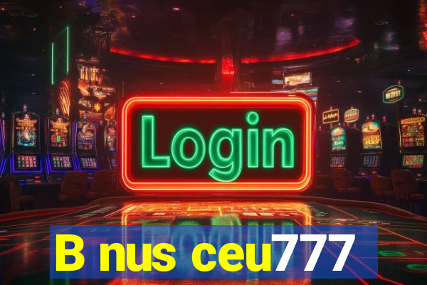 B nus ceu777