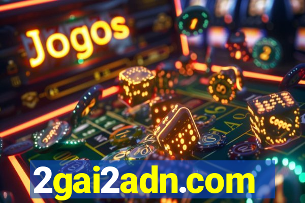 2gai2adn.com
