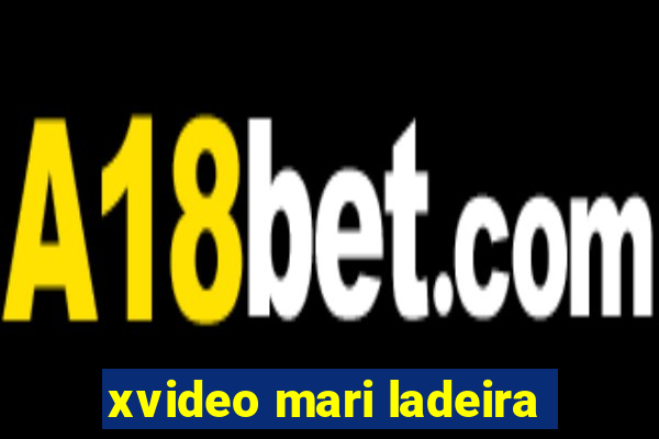 xvideo mari ladeira