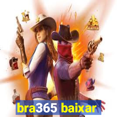 bra365 baixar