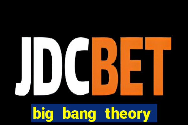 big bang theory assistir dublado
