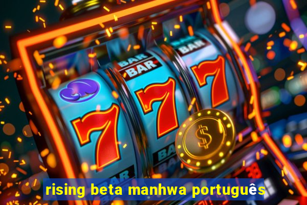 rising beta manhwa português