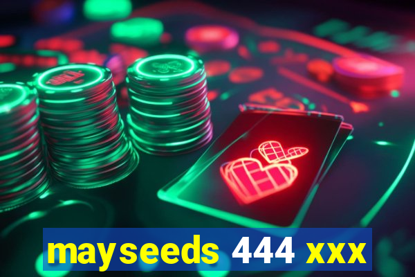 mayseeds 444 xxx