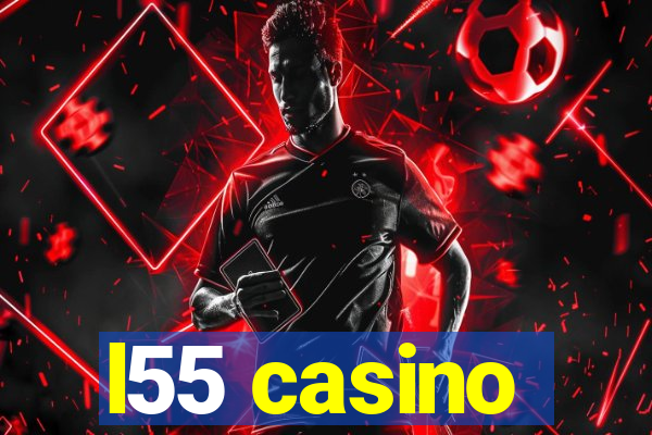 l55 casino