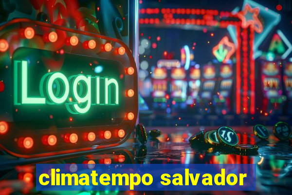 climatempo salvador