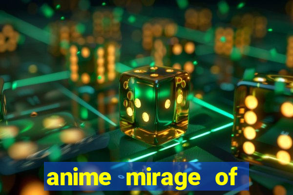 anime mirage of blaze legendado