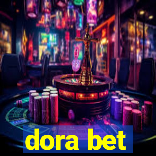 dora bet