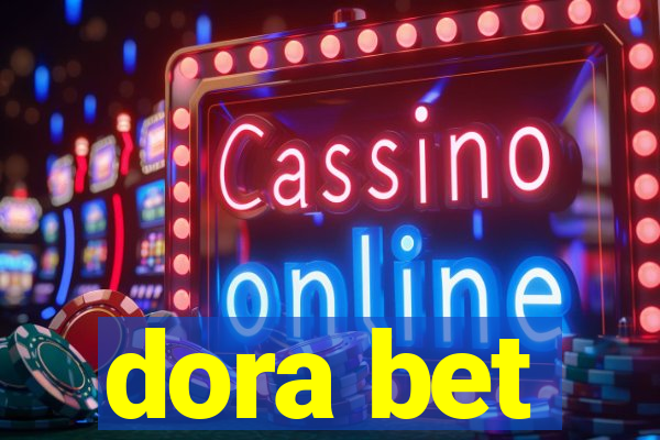 dora bet