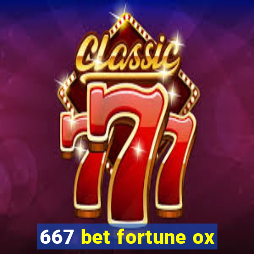 667 bet fortune ox