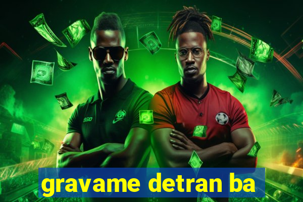 gravame detran ba